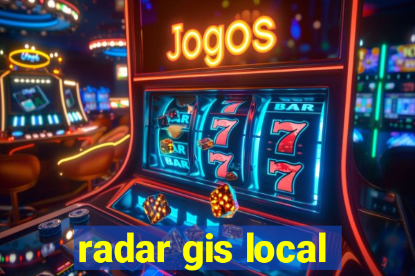 radar gis local